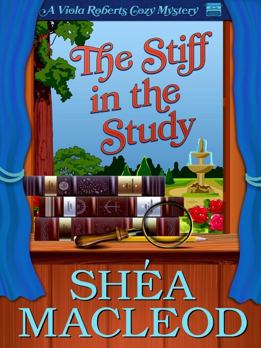 Title details for The Stiff in the Study by Shéa MacLeod - Available